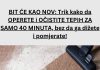 BIT ĆE KAO NOV: Trik kako da OPERETE i OČISTITE TEPIH ZA SAMO 40 MINUTA, bez da ga dižete i pomjerate!