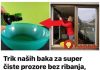 Tajna naše bake su super čisti prozori bez ribanja i poliranja: ne morate se više baviti mrljama, oni odmah zasjaje!