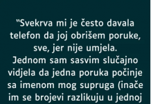“Svekrva mi je često davala telefon da joj obrišem poruke, sve, jer nije umjela…”