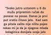 “Svako jutro ustanem u 6 da mužu pripremim ručak…”