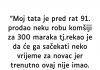 “M0j tata je pred rat 91. prodao neku robu komšiji za 300 maraka…”