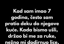 Kad sam imao 7 godina, često sam pratio deku do njegove kuće.