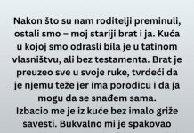Brat me je izbacio iz kuće posle smrti roditelja – a onda je došao da…