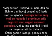 “Moj svekar i svekrva su nam dali da živimo u njihovoj drugoj kući…”
