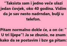 “Taksista sam i jedno veče ulazi jedan čovjek, oko 40 godina….”
