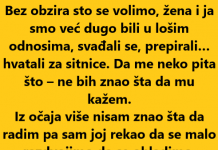 “Bez obzira sto se volimo, žena i ja smo već dugo bili u lošim 0dnosima…”