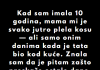 “Kad sam imala 10 godina, mama mi je svako jutro plela kosu…”