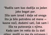 “Radila sam kao dadilja za jedan jako bogat par…”