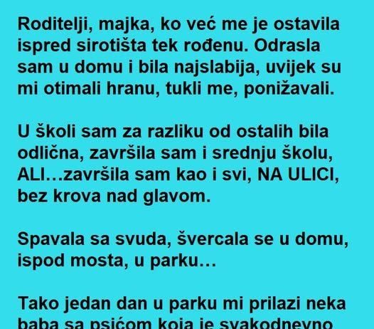 Bila je BEZ igde ikoga i ičega , a ONDA joj je jedan DAN prišla starija ŽENA , ono što je USLEDILO je za ROMAN!