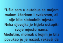 “Ušla sam u autobus sa mojom malom kćerkom i svekrvom…”