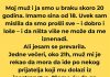 “Kada sam videla koga je doveo kući, srce mi je puklo – nikada neću zaboraviti taj trenutak”