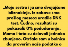 „Moja sestra i ja smo dvojajčane bliznakinje. Iz čiste zabave uradile smo DNK test prošlog meseca.”