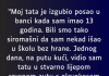 “Moj tata je izgubio posao u banci kada sam imao 13 godina…”