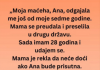 “Maćeha, Ana, odgajala me još od moje sedme godine ali na dan vjenčanja…