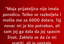 “Moja prijateljica nije imala porodicu….”