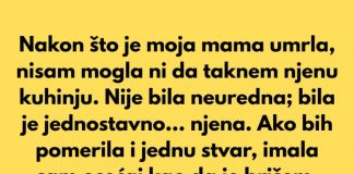 Nakon što je moja mama umrla, nisam mogla ni da taknem njenu kuhinju.