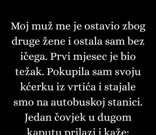 Moj muž me je ostavio zbog druge žene i ostala sam praktično bez ičega.