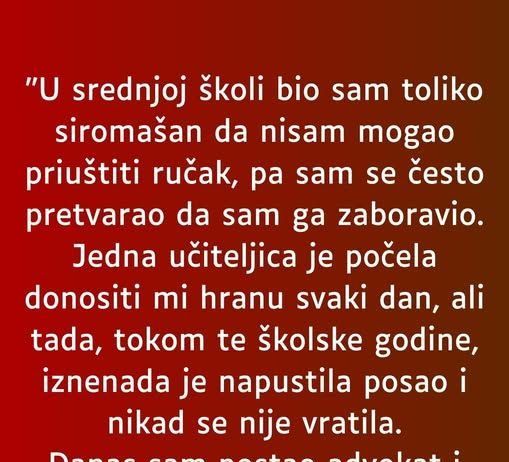 “U srednjoj školi bio sam toliko siromašan…”