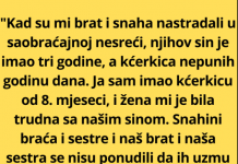 “Kad su mi brat i snaha nastradali u saobraćajnoj nesreći, njihov sin je imao tri godine..”
