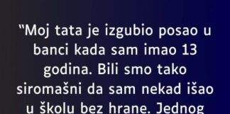 “Moj tata je izgubio posao u banci kada sam imao 13 godina…”