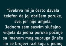 “Svekrva mi je često davala telefon da joj obrišem poruke, sve, jer nije umjela…”
