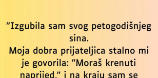 “Dozivjela sam najveću bol, izgubila sam svog sina od pet godina….”