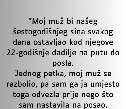 “Moj muž bi našeg šestogodišnjeg sina svakog dana ostavljao kod njegove 22-godišnje dadilje…”